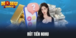 Rút tiền Nohu