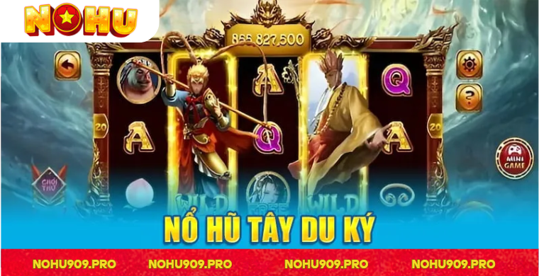 Giới thiệu tựa game nổ hũ Tây Du Ký tại Nohu90