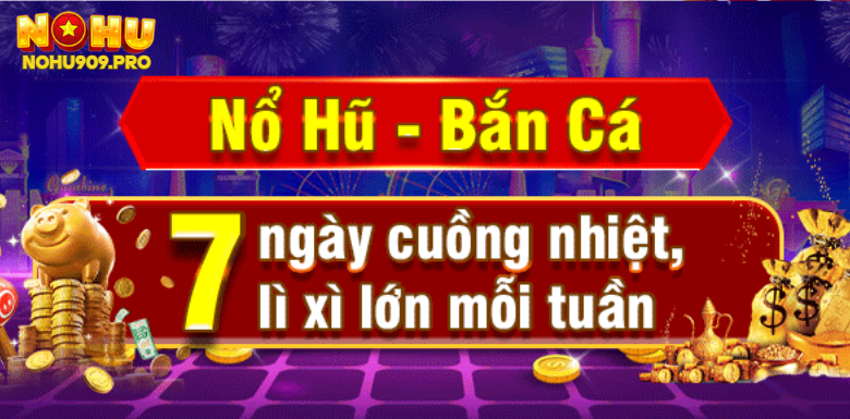 Giới thiệu các chương trình nổ hũ khuyến mãi tại NOHU90