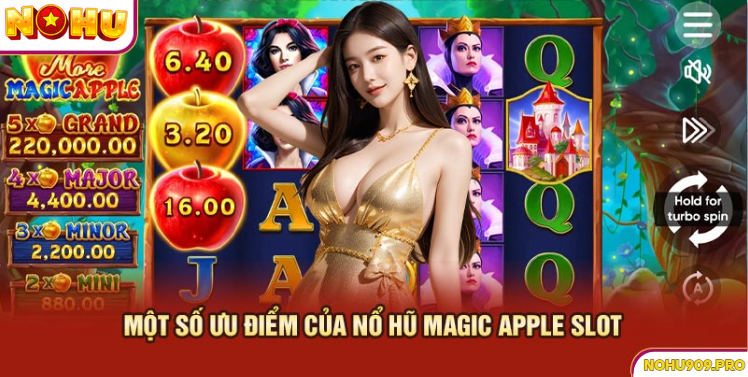 Một số ưu điểm của nổ hũ magic apple slot