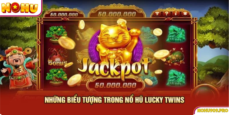 Những biểu tượng trong nổ hũ Lucky Twins