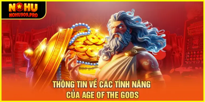 thong-tin-ve-cac-tinh-nang-no-hu-age-of-the-gods