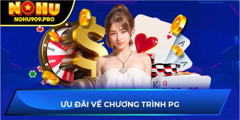 uu-dai-ve-chuong-trinh-tai-sanh-no-hu-pg