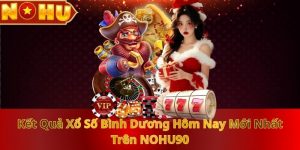 ket-qua-xo-so-binh-duong-hom-nay-moi-nhat-tren-nohu90
